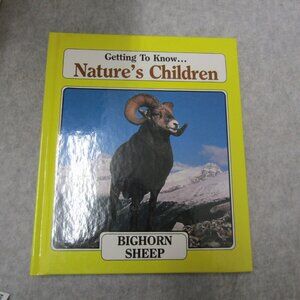 Getting to Know Nature's Children Bighorn Sheep and Prairie Dogs